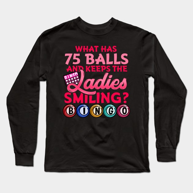 Womens Funny Bingo design for a Balls loving Grandma Long Sleeve T-Shirt by biNutz